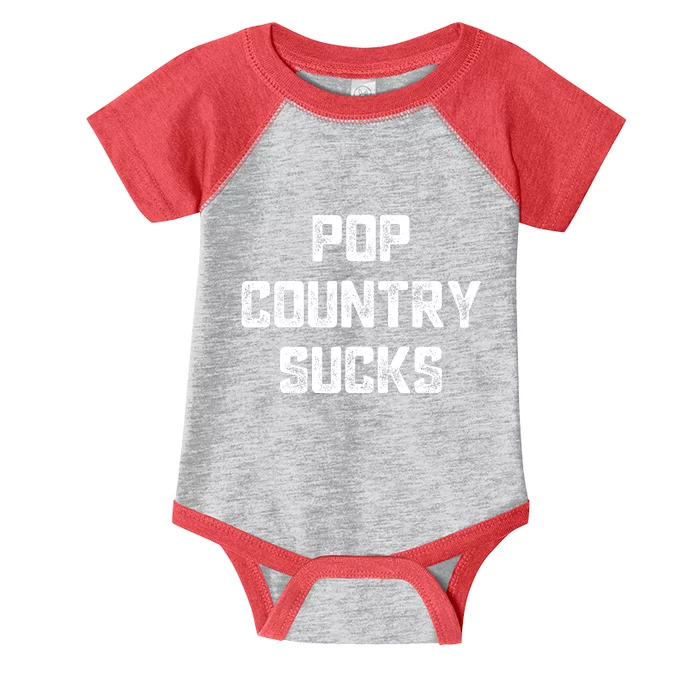 Funny Country Music Gifts Pop Country Sucks Infant Baby Jersey Bodysuit