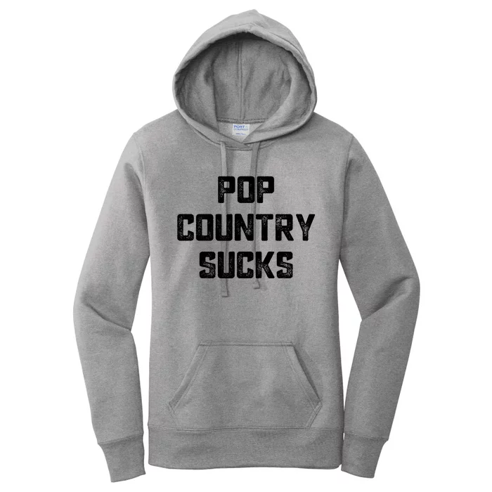 Funny Country Music Gifts Pop Country Sucks Women's Pullover Hoodie