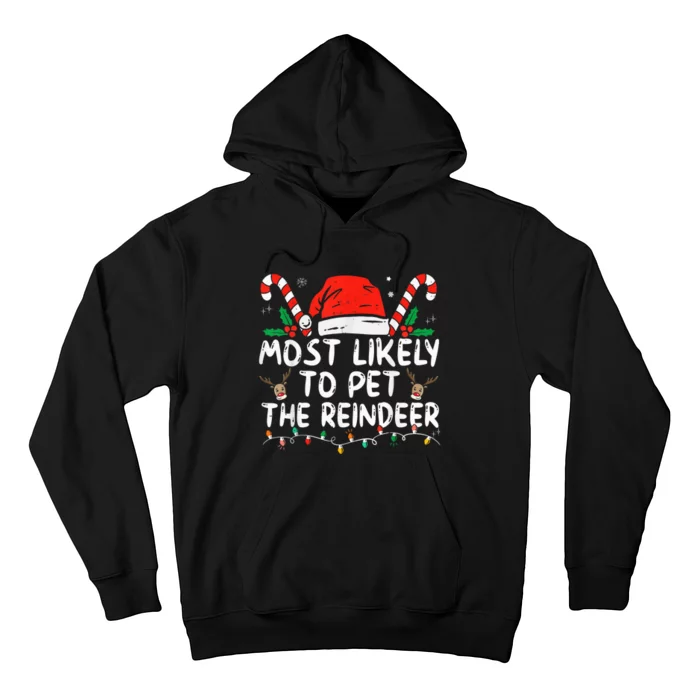 Funny Christmas Most Likely To Pet The Reindeer Hoodie