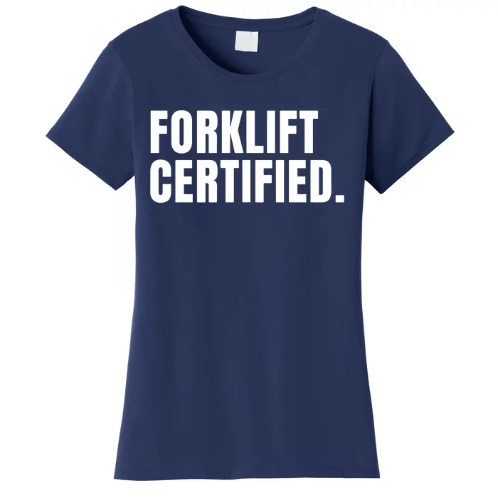 Forklift Certified Meme Funny Forklift Driver Forklift Operator Women's T-Shirt