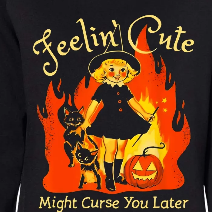 Feeling Cute Might Curse You Later Cute Witch Womens California Wash Sweatshirt