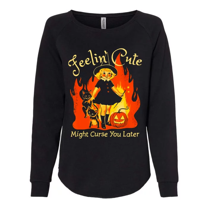 Feeling Cute Might Curse You Later Cute Witch Womens California Wash Sweatshirt