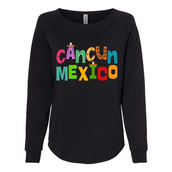 Funny Cancun Mexico Sombrero Colorful Typography Womens California Wash Sweatshirt