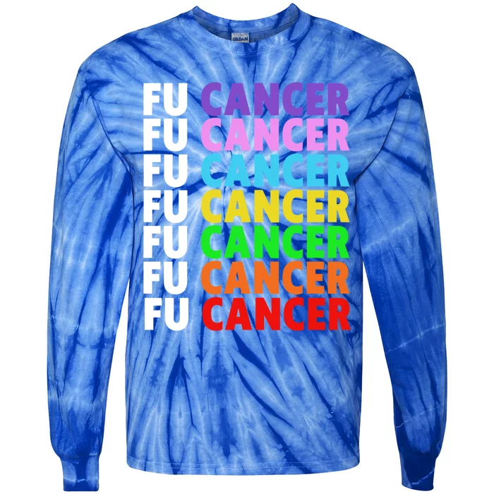 Fu Cancer Meaningful Gift Fuck Cancer Gift Fuck Cancer Awareness Gift Tie-Dye Long Sleeve Shirt