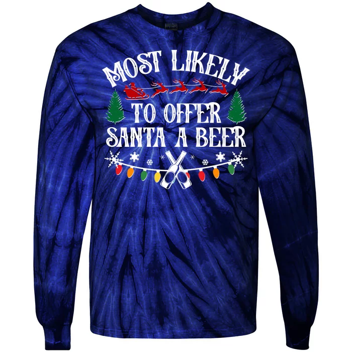 Funny Christmas Most Likely To Offer Santa A Beer Tie-Dye Long Sleeve Shirt