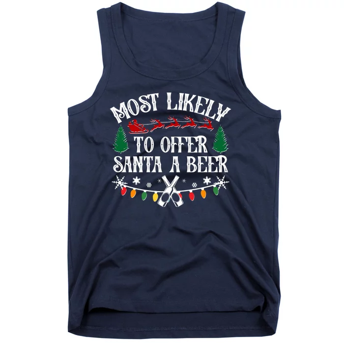 Funny Christmas Most Likely To Offer Santa A Beer Tank Top