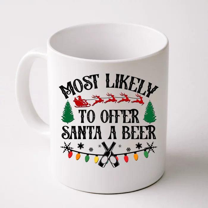 Funny Christmas Most Likely To Offer Santa A Beer Front & Back Coffee Mug