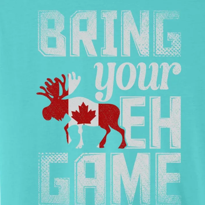 Funny Canadian Moose Maple Leaf Bring Your Eh Game Canada Gift ChromaSoft Performance T-Shirt