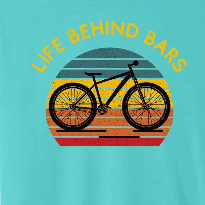 Funny Cycling Mountain Bike Downhill Biking Life Behind Bars Gift ChromaSoft Performance T-Shirt