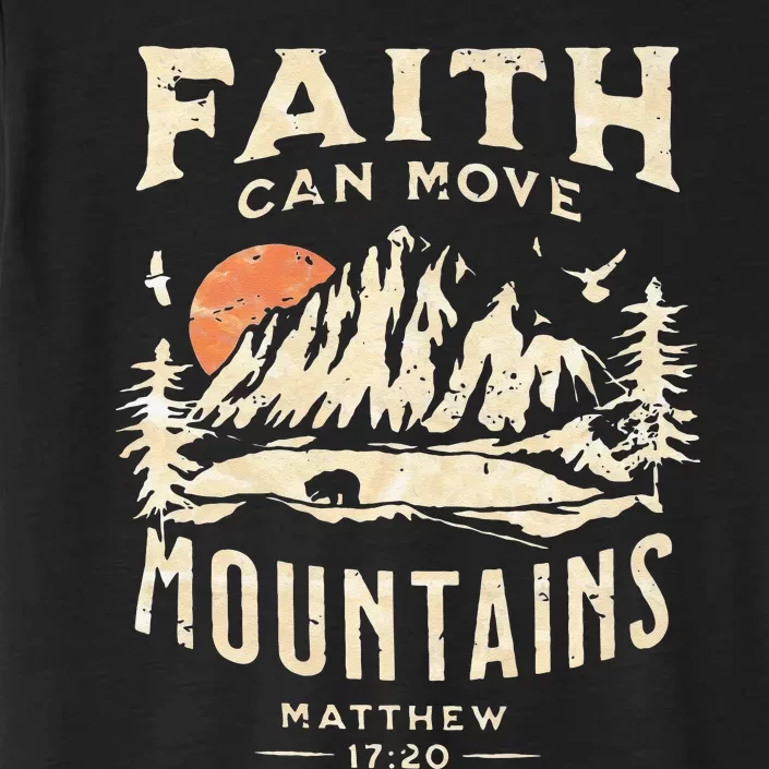 Faith Can Move Mountains Religious Bible Christian Jesus ChromaSoft Performance T-Shirt