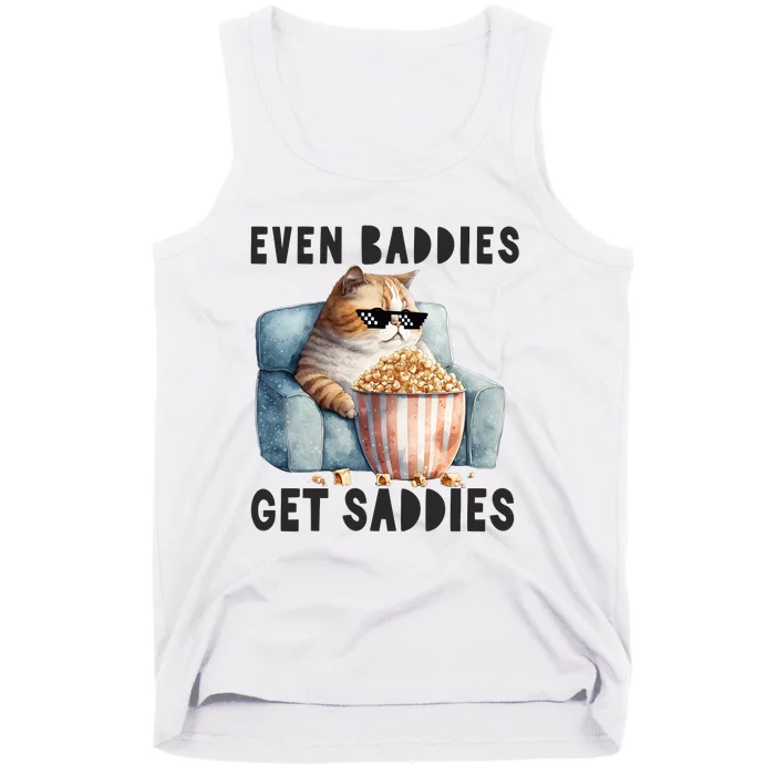 Funny Cat Meme Even Baddies Get Saddies Fat Cat Tank Top