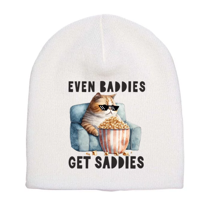 Funny Cat Meme Even Baddies Get Saddies Fat Cat Short Acrylic Beanie