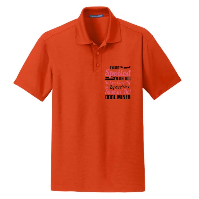 Funny Coal Miners Wife Mining Im Not Spoiled Gift Dry Zone Grid Performance Polo