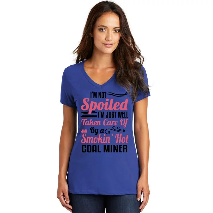 Funny Coal Miners Wife Mining Im Not Spoiled Gift Women's V-Neck T-Shirt