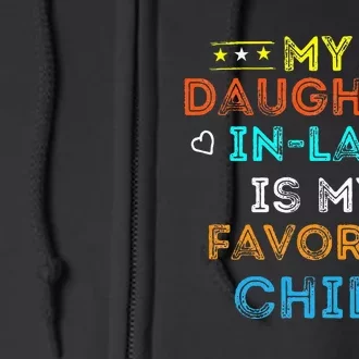 Favorite Child My DaughterinLaw Funny Family Humor Full Zip Hoodie