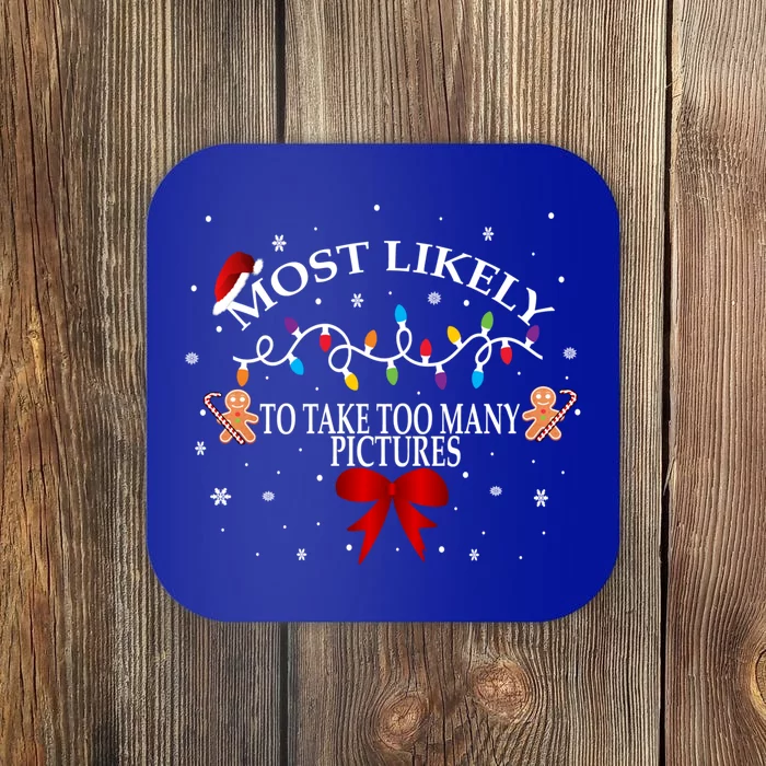 Funny Christmas Most Likely To Take Too Y Pictures Funny Gift Coaster