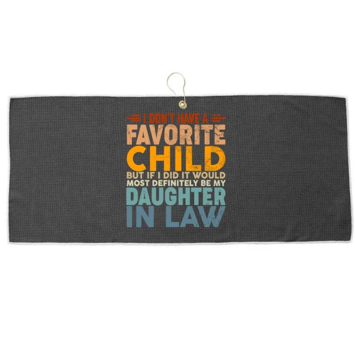 Favorite Child Most Definitely My Daughterinlaw Funny Large Microfiber Waffle Golf Towel