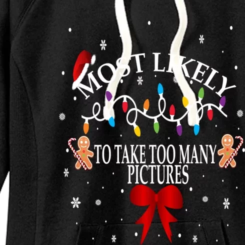 Funny Christmas Most Likely To Take Too Y Pictures Funny Gift Women's Fleece Hoodie