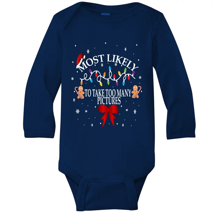 Funny Christmas Most Likely To Take Too Y Pictures Funny Gift Baby Long Sleeve Bodysuit