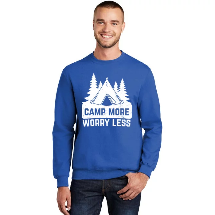 Funny Camp More Worry Less For Campers Camping Gift Tall Sweatshirt