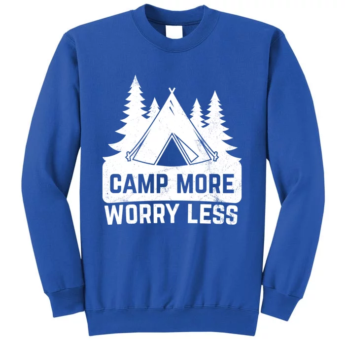 Funny Camp More Worry Less For Campers Camping Gift Tall Sweatshirt