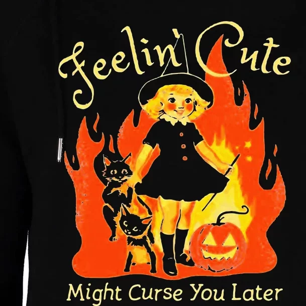 Feeling Cute Might Curse You Later Cute Witch Womens Funnel Neck Pullover Hood