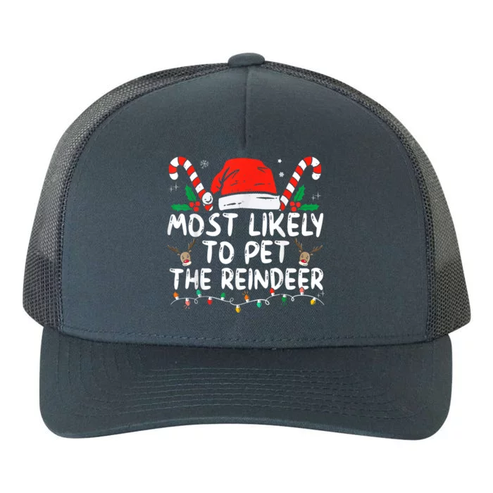 Funny Christmas Most Likely To Pet The Reindeer Yupoong Adult 5-Panel Trucker Hat