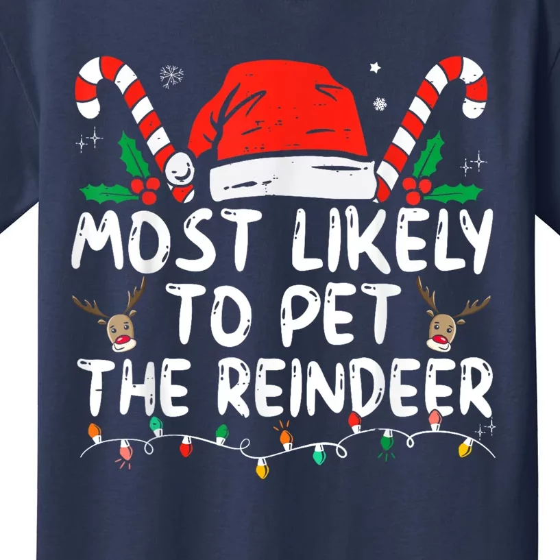 Funny Christmas Most Likely To Pet The Reindeer Kids T-Shirt