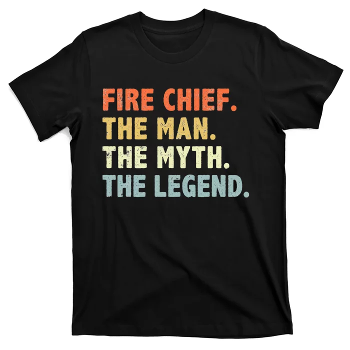 Fire Chief Man The Myth Legend Gifts Firefighter Fire Chief T-Shirt