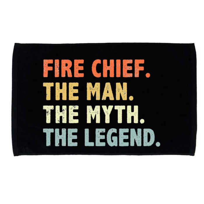 Fire Chief Man The Myth Legend Gifts Firefighter Fire Chief Microfiber Hand Towel