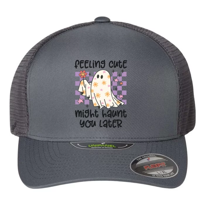 Feeling Cute Might Haunt You Later Halloween Flexfit Unipanel Trucker Cap