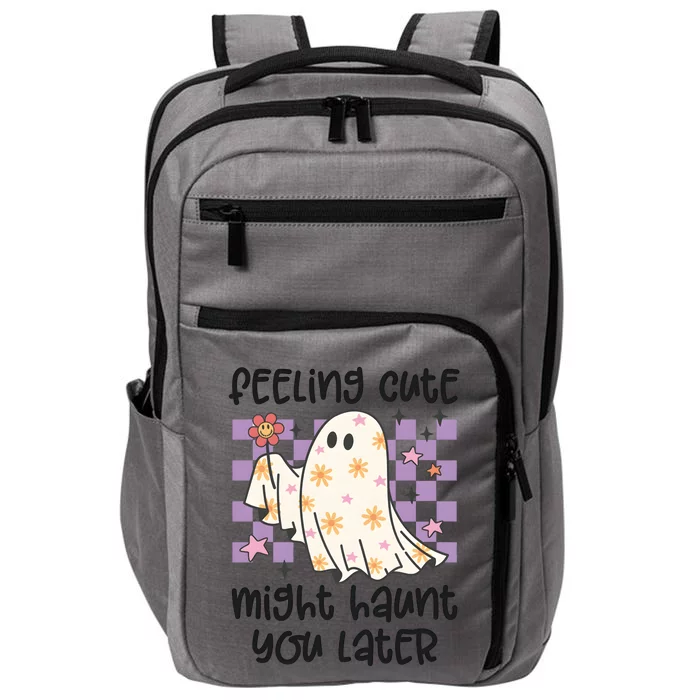 Feeling Cute Might Haunt You Later Halloween Impact Tech Backpack