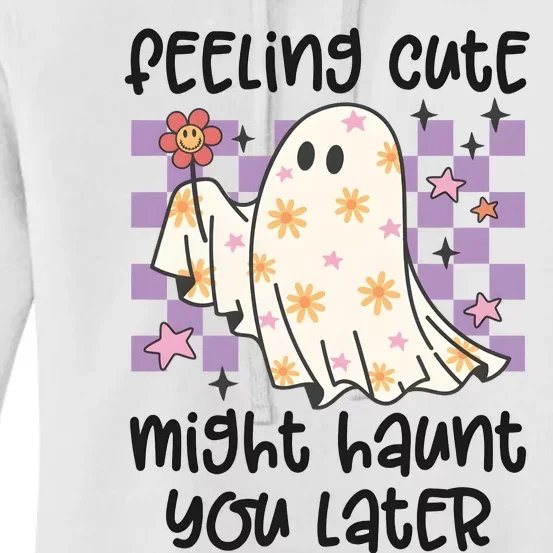 Feeling Cute Might Haunt You Later Halloween Women's Pullover Hoodie