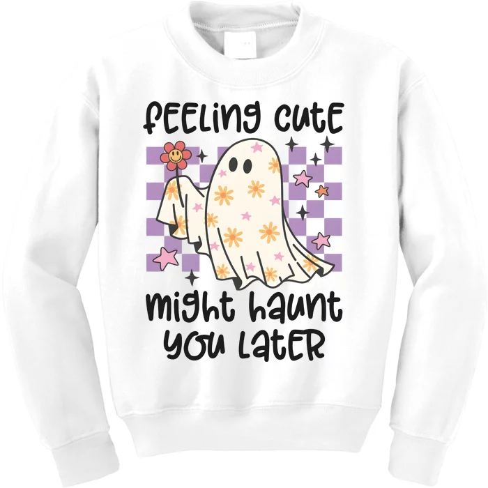 Feeling Cute Might Haunt You Later Halloween Kids Sweatshirt