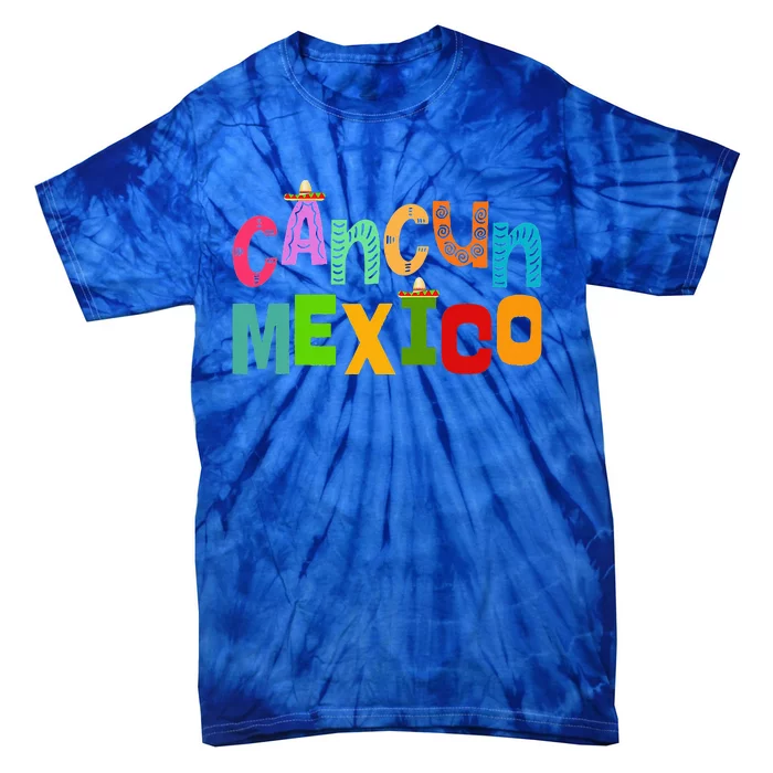 Funny Cancun Mexico Sombrero Colorful Typography Tie-Dye T-Shirt