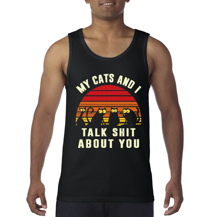 Funny Cat My Cats and I Talk Shit About You Cat Lover Tank Top