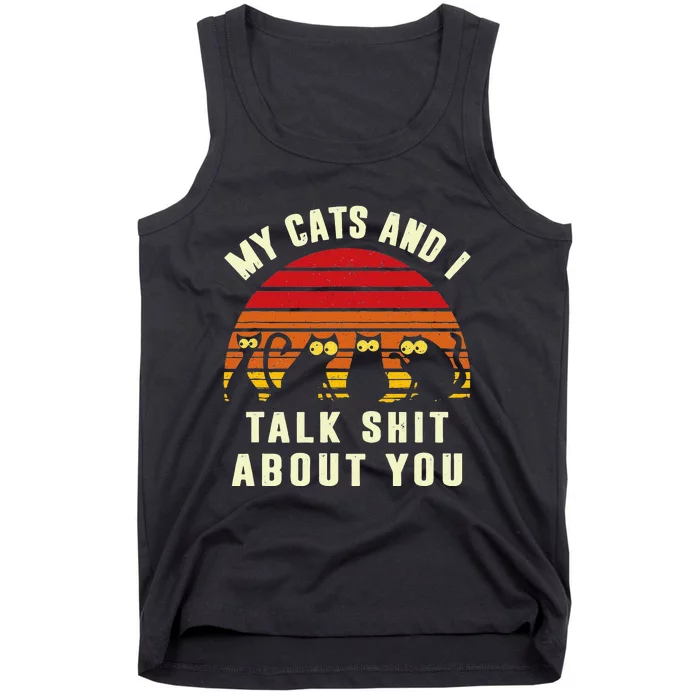 Funny Cat My Cats and I Talk Shit About You Cat Lover Tank Top