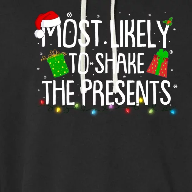 Funny Christmas Most Likely To Shake The Presents Garment-Dyed Fleece Hoodie