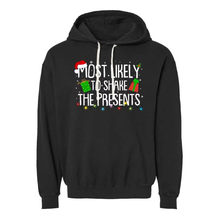 Funny Christmas Most Likely To Shake The Presents Garment-Dyed Fleece Hoodie