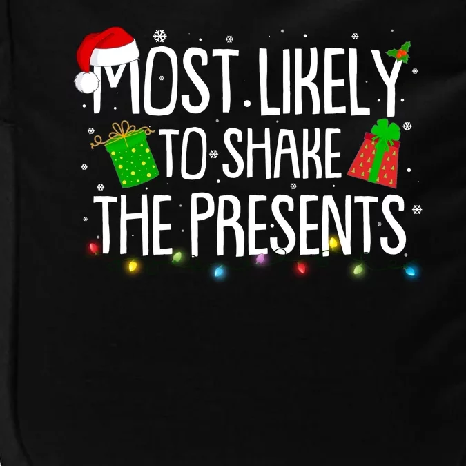 Funny Christmas Most Likely To Shake The Presents Impact Tech Backpack