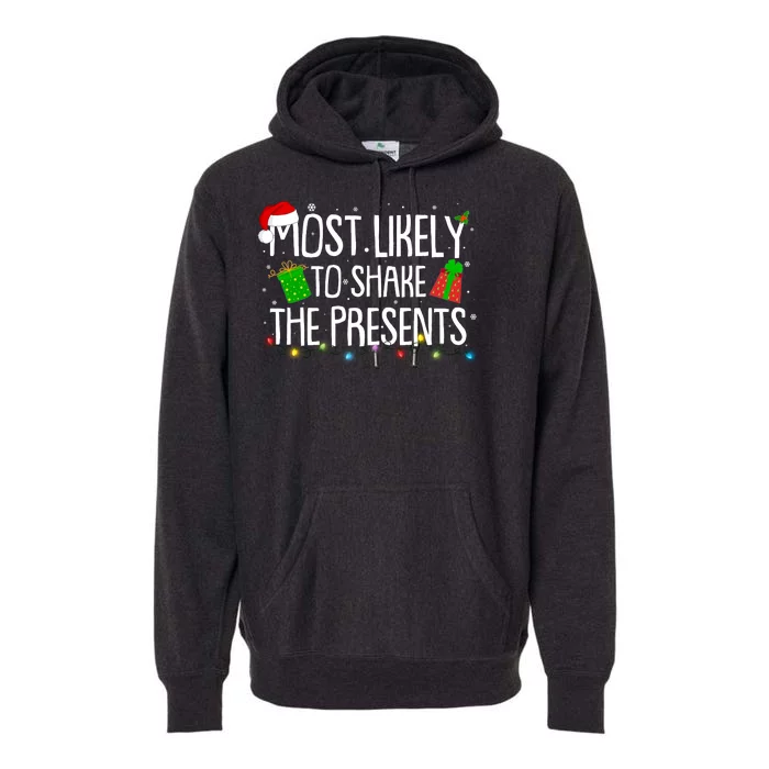 Funny Christmas Most Likely To Shake The Presents Premium Hoodie