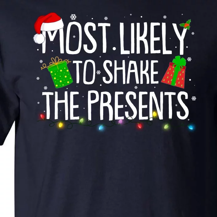 Funny Christmas Most Likely To Shake The Presents Tall T-Shirt