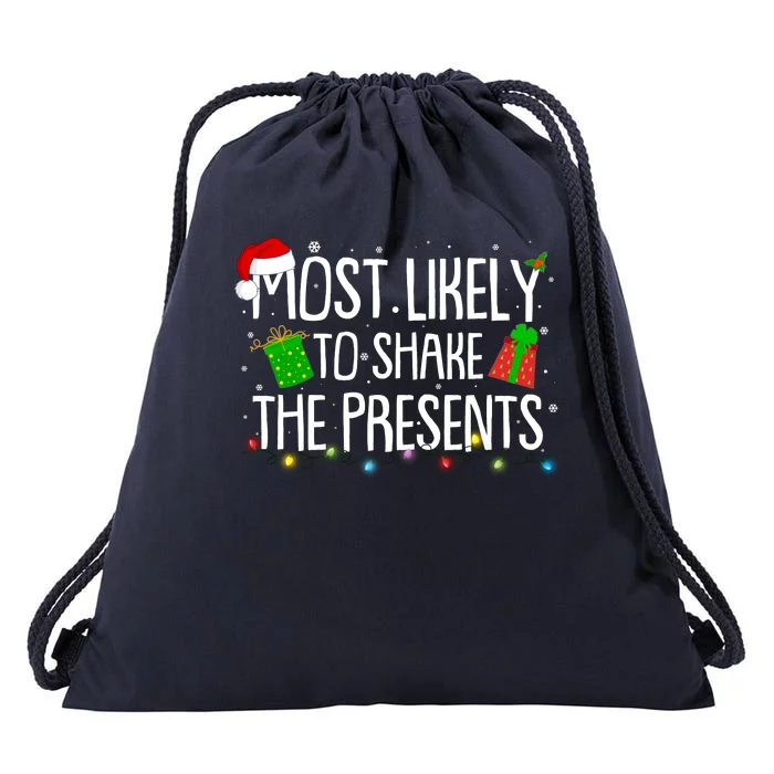 Funny Christmas Most Likely To Shake The Presents Drawstring Bag