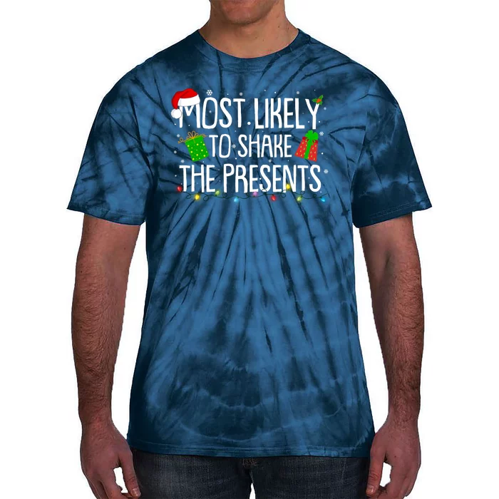 Funny Christmas Most Likely To Shake The Presents Tie-Dye T-Shirt