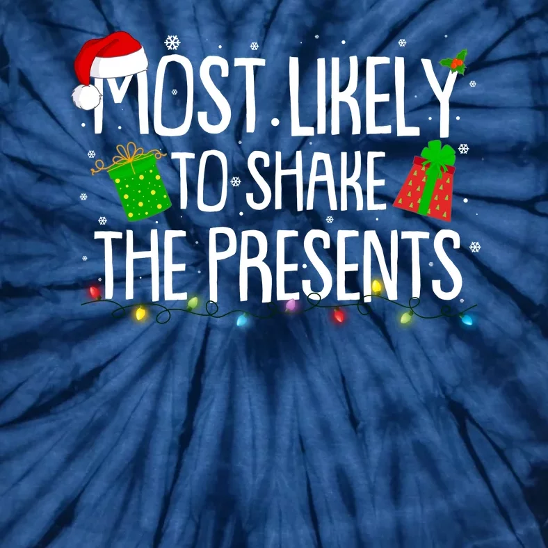 Funny Christmas Most Likely To Shake The Presents Tie-Dye T-Shirt