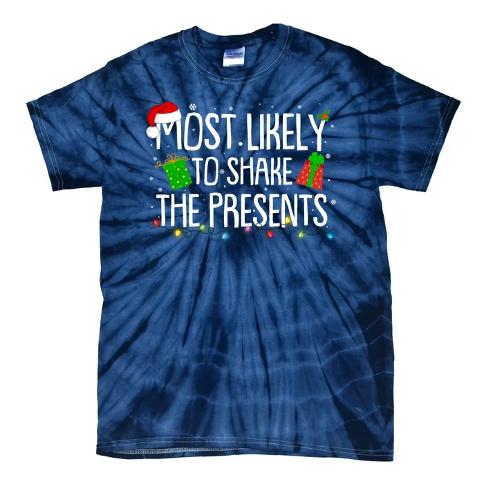 Funny Christmas Most Likely To Shake The Presents Tie-Dye T-Shirt