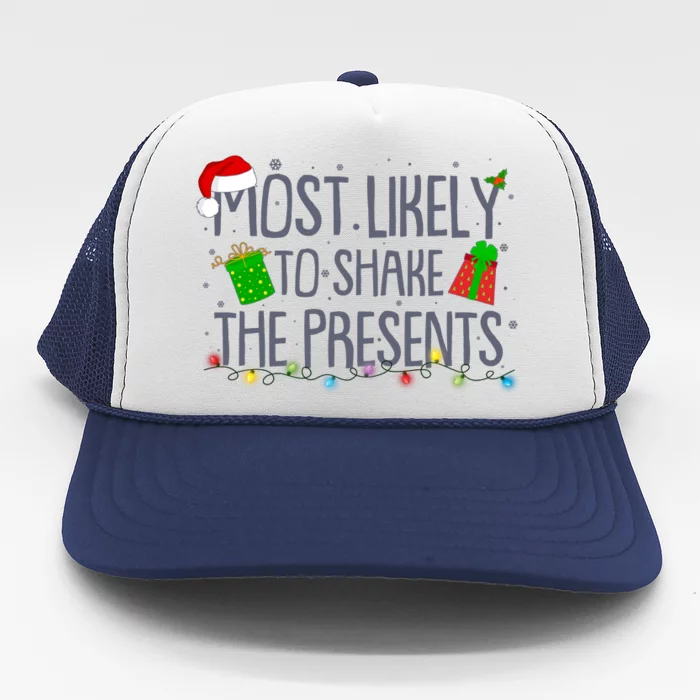 Funny Christmas Most Likely To Shake The Presents Trucker Hat