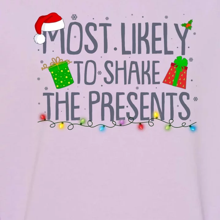 Funny Christmas Most Likely To Shake The Presents Garment-Dyed Sweatshirt