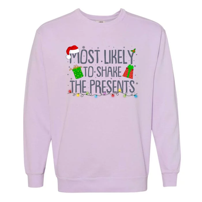 Funny Christmas Most Likely To Shake The Presents Garment-Dyed Sweatshirt