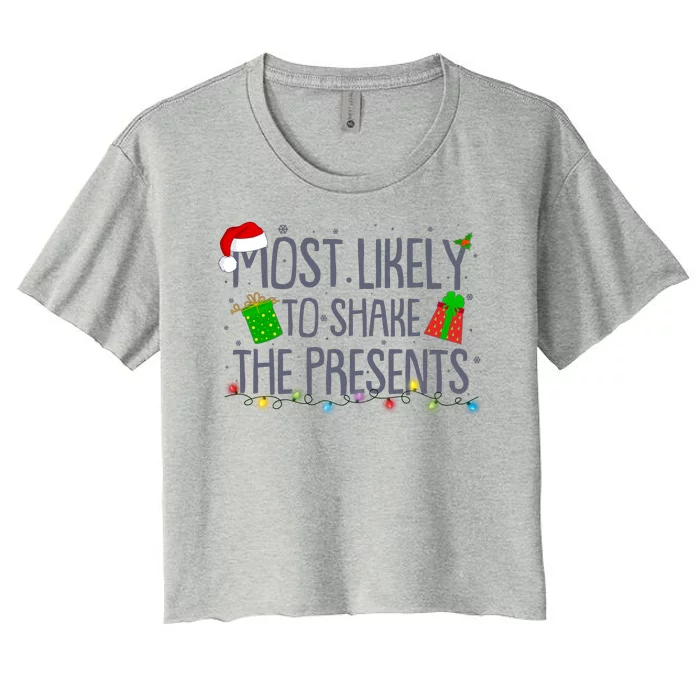 Funny Christmas Most Likely To Shake The Presents Women's Crop Top Tee